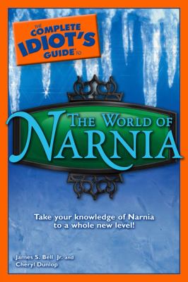 The complete idiot's guide to the world of Narnia