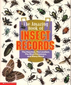 The amazing book of insect records : the heaviest, the loudest, the most poisonous, and many more!