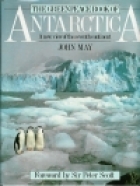 The Greenpeace book of Antarctica : a new view of the seventh continent