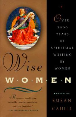 Wise women : over two thousand years of spiritual writing by women