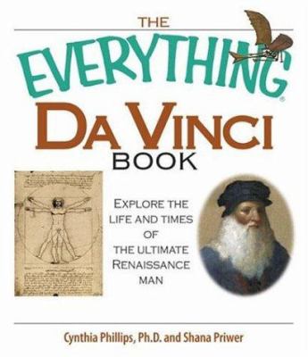 The everything Da Vinci book : explore the life and times of the ultimate Renaissance man