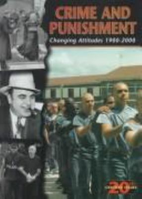 Crime and punishment : changing attitudes 1900-2000