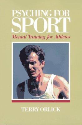 Psyching for sport : mental training for athletes
