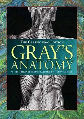 Gray's Anatomy : the classic 1860 edition