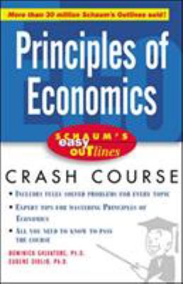 Principles of economics : based on Schaum's outline of theory and problems of principles of economics, second edition, by Dominick Salvatore and Eugene Diulio