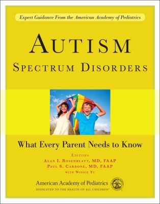 Autism spectrum disorders : what every parent needs to know