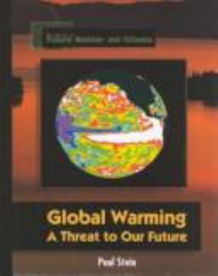 Global warming : a threat to our future