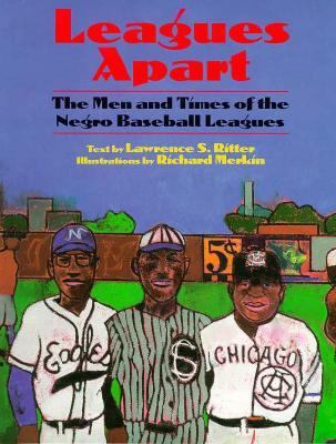 Leagues apart : the men and times of the Negro baseball leagues
