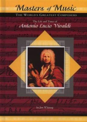The life and times of Antonio Lucio Vivaldi