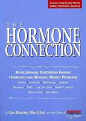 Hormone connection : revolutionary discoveries linking hormones and women's health problems