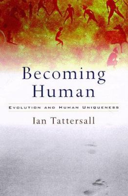 Becoming human : evolution and human uniqueness