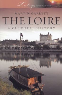 The Loire : a cultural history