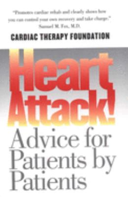 Heart attack! : advice for patients by patients