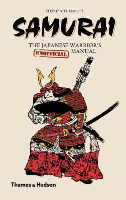 Samurai : the Japanese warrior's (unofficial) manual