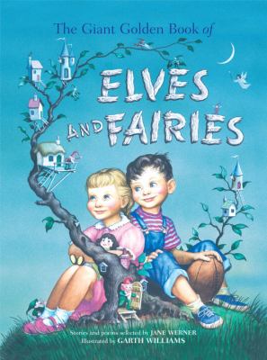 The Giant golden book of elves and fairies with assorted pixies, mermaids, brownies, witches, and leprechauns