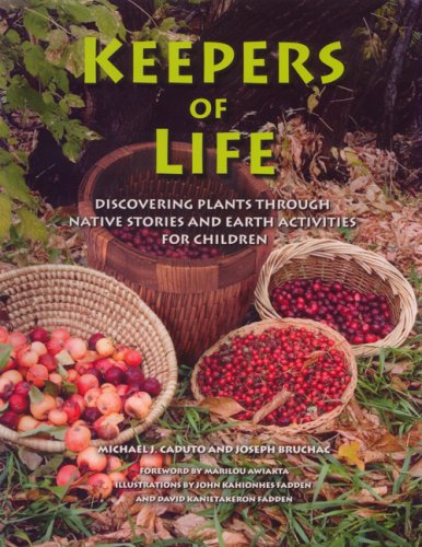 Keepers of life : discovering plants through native stories and earth activities for children