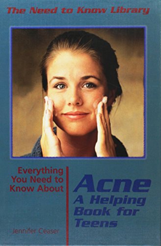 Everything you need to know about acne : a helping book for teens