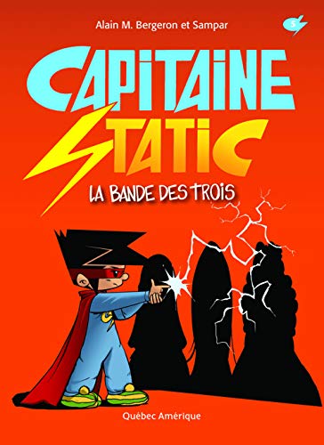 Capitaine Static. 5, La bande des trois /