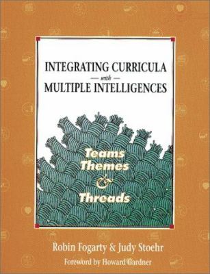 Integrating curricula with multiple intelligences : teams, themes, and threads