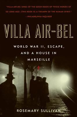 Villa Air-Bel : World War II, escape, and a house in Marseille