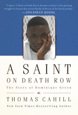 A saint on death row : the story of Dominique Green