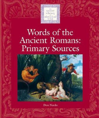 Words of the ancient Romans : primary sources