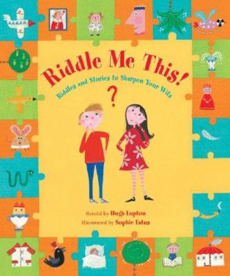 Riddle me this! : riddles and stories to sharpen your wits