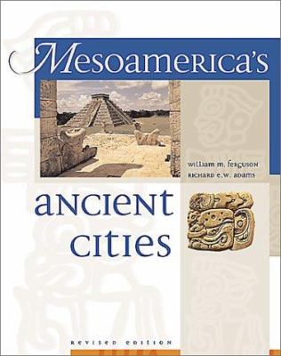 Mesoamerica's ancient cities : aerial views of pre-Columbian ruins in Mexico, Guatemala, Belize, and Honduras