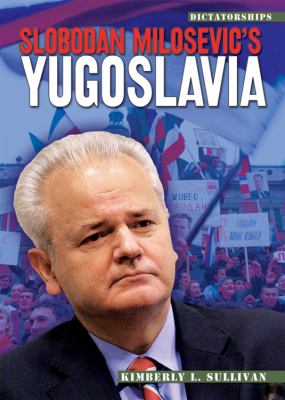 Slobodan Milosevic's Yugoslavia