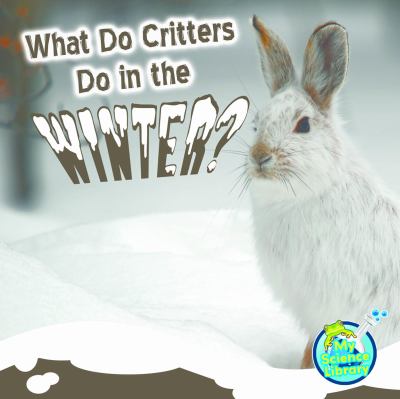 What do critters do in the winter?