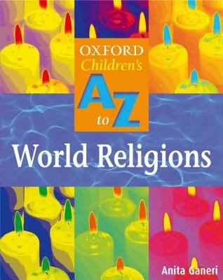 The Oxford children's A to Z of world religions