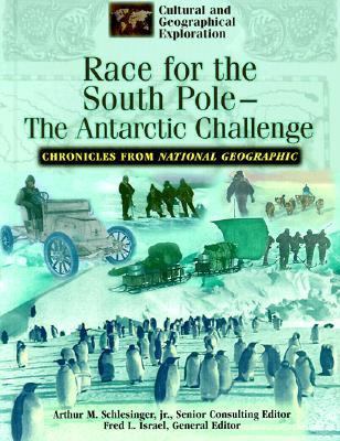 Race for the South Pole : the Antarctic challenge : chronicles from National geographic