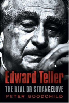 Edward Teller : the real Dr Strangelove