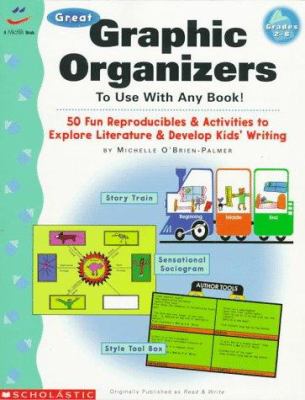 Great graphic organizers to use with any book! : 50 fun reproducibles & activities to explore literature & develop kids' writing