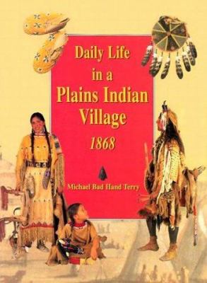 Daily life in a Plains Indian village, 1868