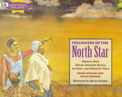Followers of the North Star : rhymes about African American heroes, heroines, and historical times