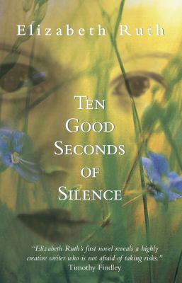 Ten good seconds of silence : a novel