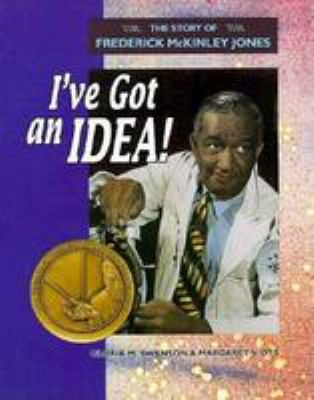 I've got an idea! : the story of Frederick McKinley Jones