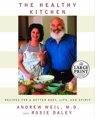 The healthy kitchen : recipes for a better body, life, and spirit