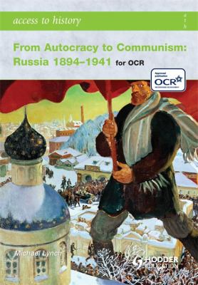 From autocracy to Communism : Russia 1894-1941