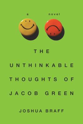 The unthinkable thoughts of Jacob Green : a novel