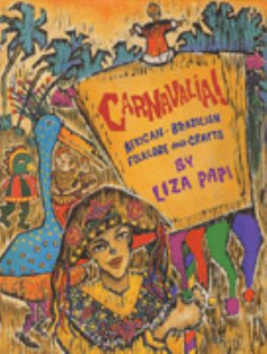 Carnavalia! : African-Brazilian folklore and crafts