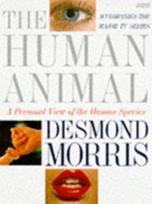 The human animal : a personal view of the human species