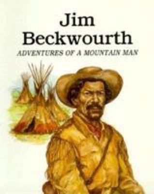 Jim Beckwourth : adventures of a mountain man