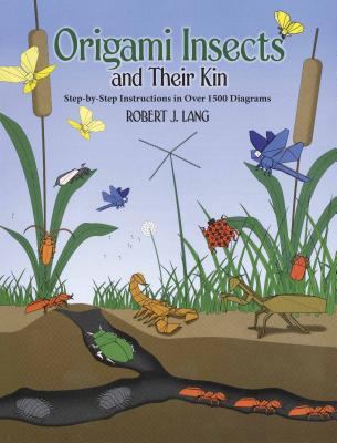 Origami insects and their kin : step-by-step instructions in over 1500 diagrams