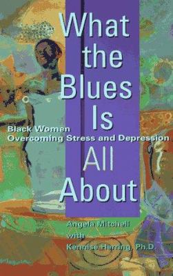 What the blues is all about : Black women overcoming stress and depression