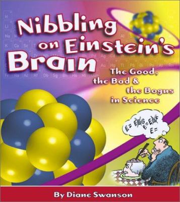 Nibbling on Einstein's brain : the good, the bad & the bogus in science