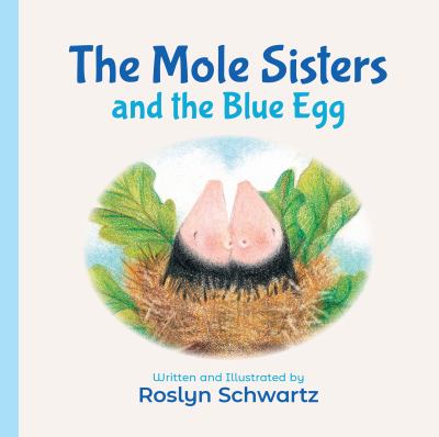 The mole sisters and the blue egg