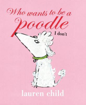 Who wants to be a poodle I don't