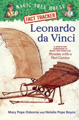 Leonardo da Vinci : a nonfiction companion to Magic tree house #38: Monday with a mad genius